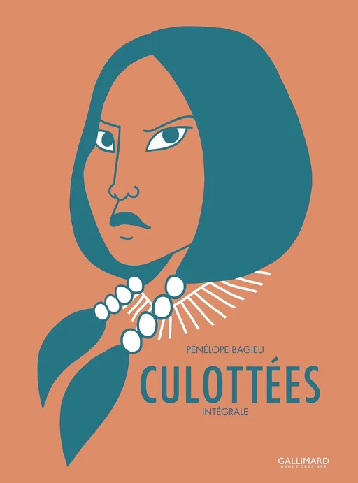 Culottées (L'Intégrale) - Pénélope Bagieu - Éditions Gallimard BD