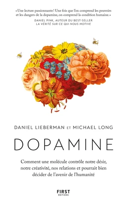 Dopamine - Comment une molécule contrôle notre désir, notre créativité, nos relations et pourrait bien décider de l'avenir de l'humanité