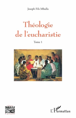 Théologie de l’eucharistie Tome 1