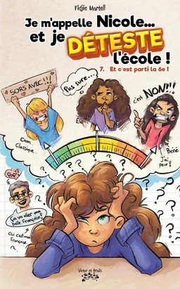 Je m’appelle Nicole… et je DÉTESTE l’école ! Tome 7