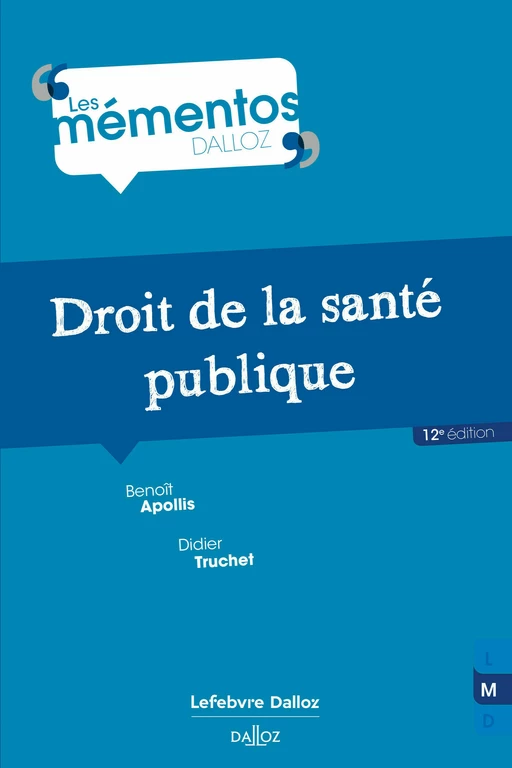 Droit de la santé publique. 12e éd. (N) - Didier Truchet, Benoît Apollis - Groupe Lefebvre Dalloz