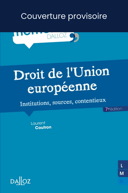 Droit de l'Union européenne. 7e éd. (N) - Laurent Coutron - Groupe Lefebvre Dalloz