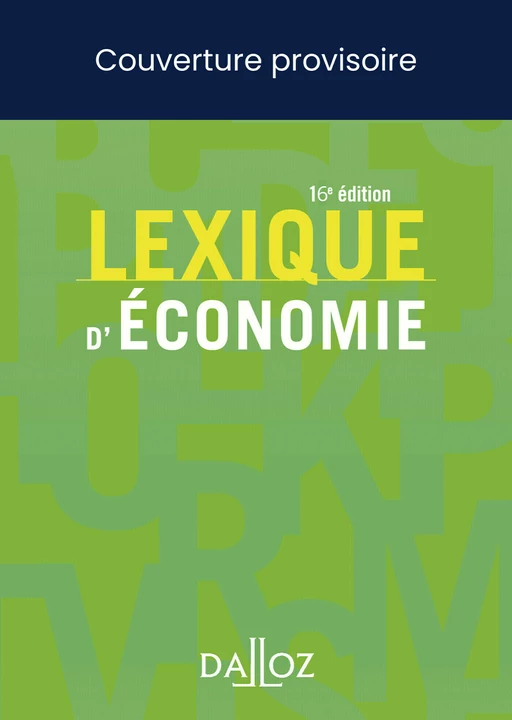 Lexique d'économie. 16e éd. (N) -  - Groupe Lefebvre Dalloz