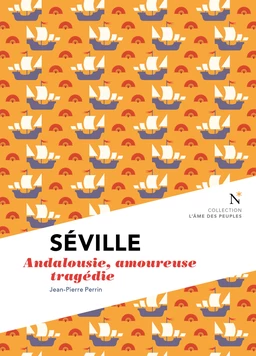 Séville : Andalousie, amoureuse tragédie