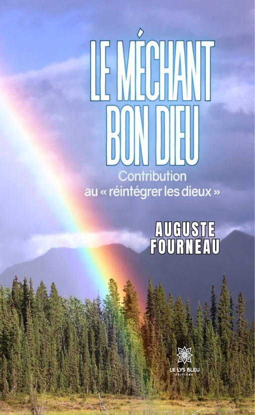 Le méchant bon Dieu - Auguste Fourneau - Le Lys Bleu Éditions