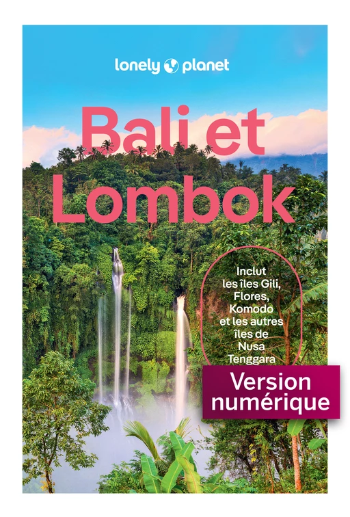 Bali et Lombok 13ed -  LONELY PLANET - edi8