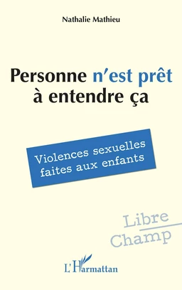 Personne n’est prêt à entendre ça