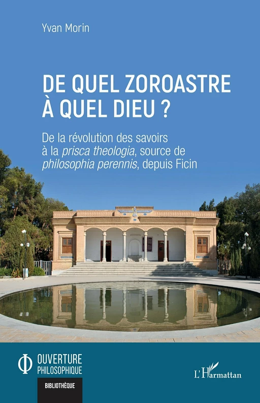 De quel zoroastre à quel dieu ? - Yvan Morin - Editions L'Harmattan