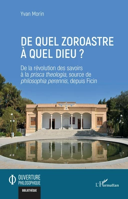 De quel zoroastre à quel dieu ?