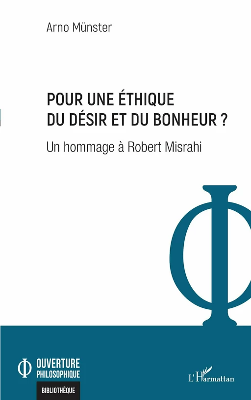 Pour une éthique du désir et du bonheur ? - Arno Münster - Editions L'Harmattan