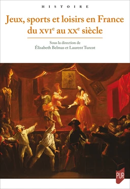 Jeux, sports et loisirs en France du xvie au xxe siècle