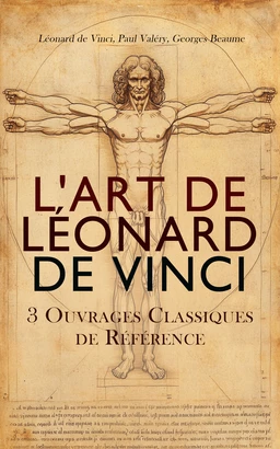 L'Art de Léonard de Vinci: 3 Ouvrages Classiques de Référence