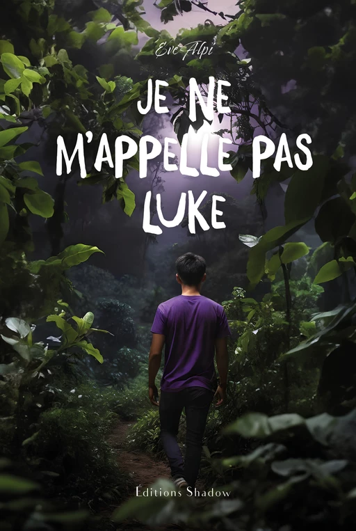 Je ne m'appelle pas Luke - Eve Alpi - Editions Shadow