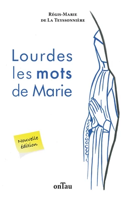 Lourdes : les mots de Marie