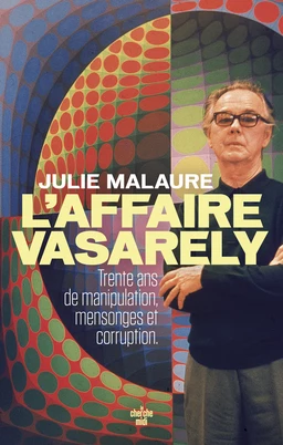 Vasarely, l'héritage maudit