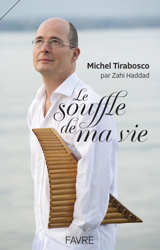 Le souffle de ma vie - Biographie du musicien Michel Tirabosco - Zahi Haddad - Groupe Libella