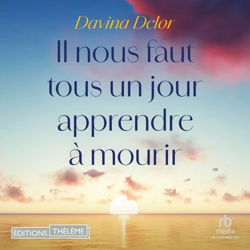 Il nous faut tous un jour apprendre à mourir - Davina Delor - Editions Theleme from W. F. Howes