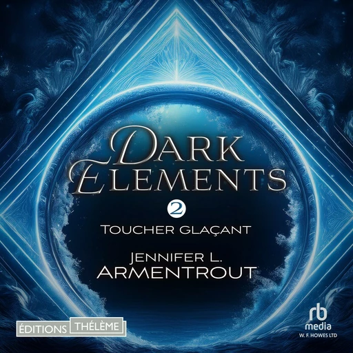 Dark Elements (Tome 2) - Toucher glaçant - Jennifer L. Armentrout - Editions Theleme from W. F. Howes