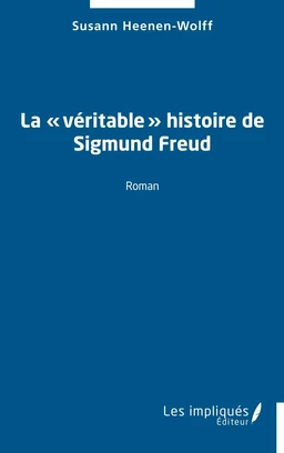 La « véritable » histoire de Sigmund Freud