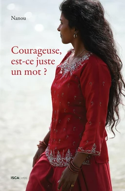 Courageuse, est-ce juste un mot?