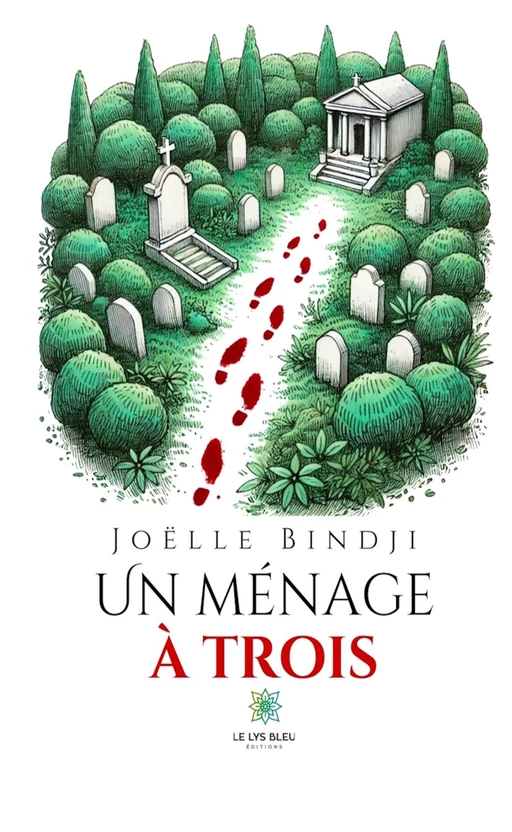 Un ménage à trois - Joëlle Bindji - Le Lys Bleu Éditions