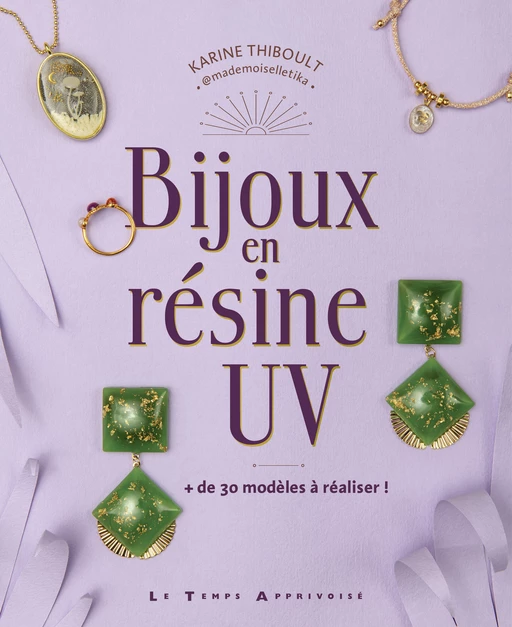 Bijoux en résine UV - Karine Thiboult - Courrier du livre