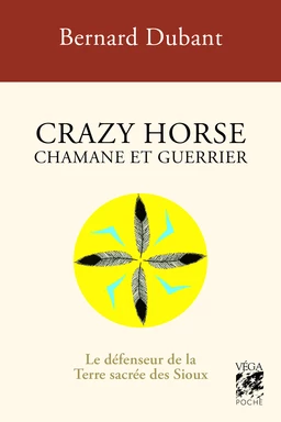 Crazy Horse Chamane et guerrier