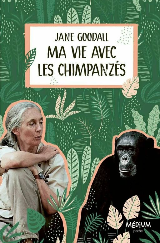 Ma vie avec les chimpanzés - Jane Goodall - L'école des loisirs