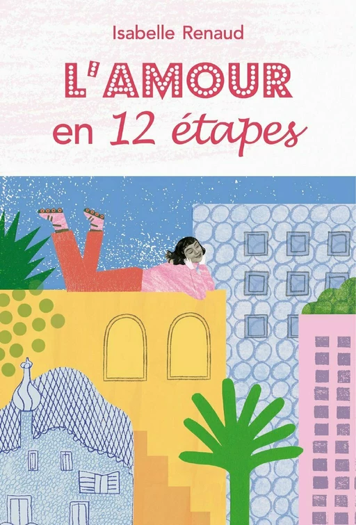 L'amour en 12 étapes - Isabelle Renaud - L'école des loisirs