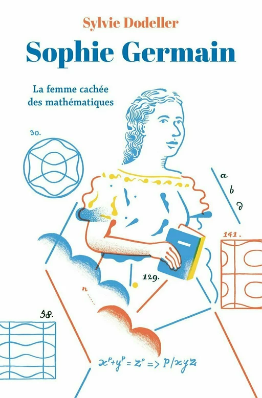 Sophie Germain - La femme cachée des mathématiques - Sylvie Dodeller - L'école des loisirs