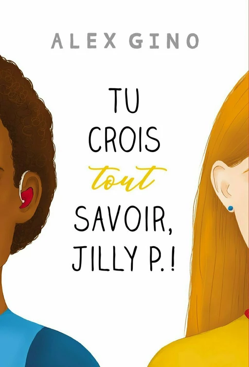 Tu crois tout savoir, Jilly P. ! - Alex Gino - L'école des loisirs