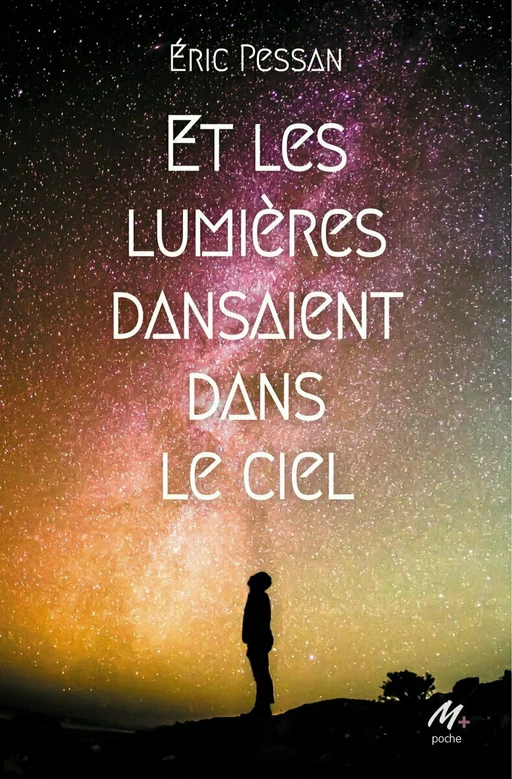 Et les lumières dansaient dans le ciel - Eric Pessan - L'école des loisirs