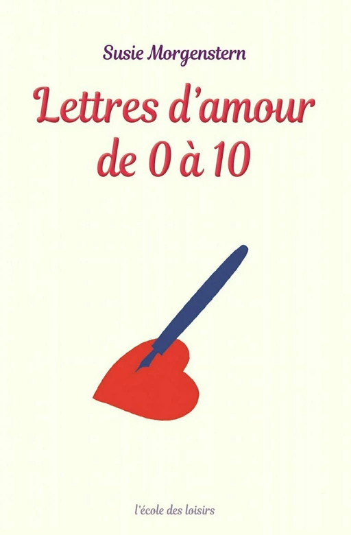 Lettres d'amour de 0 à 10 - Susie Morgenstern - L'école des loisirs