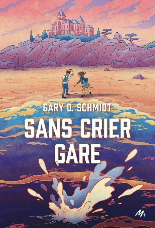 Sans crier gare - Gary D. Schmidt - L'école des loisirs