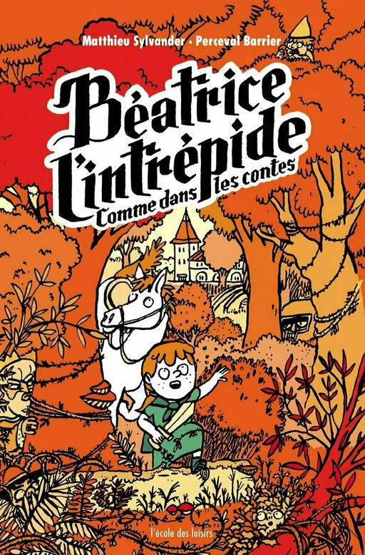 Béatrice l’intrépide Comme dans les contes - Matthieu Sylvander - L'école des loisirs