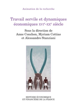 Travail servile et dynamiques économiques XVIe‑XXe siècle