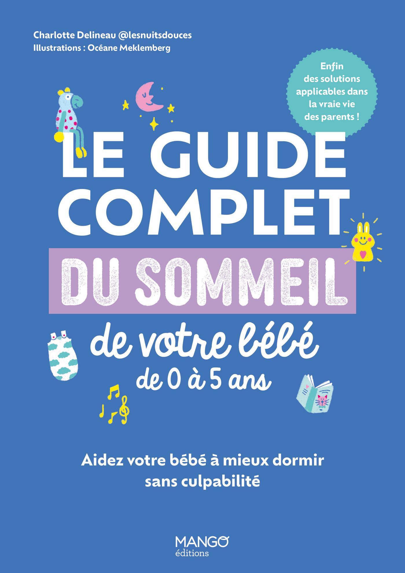 Le guide complet du sommeil de votre bébé de 0 à 5 ans - Aidez votre ...