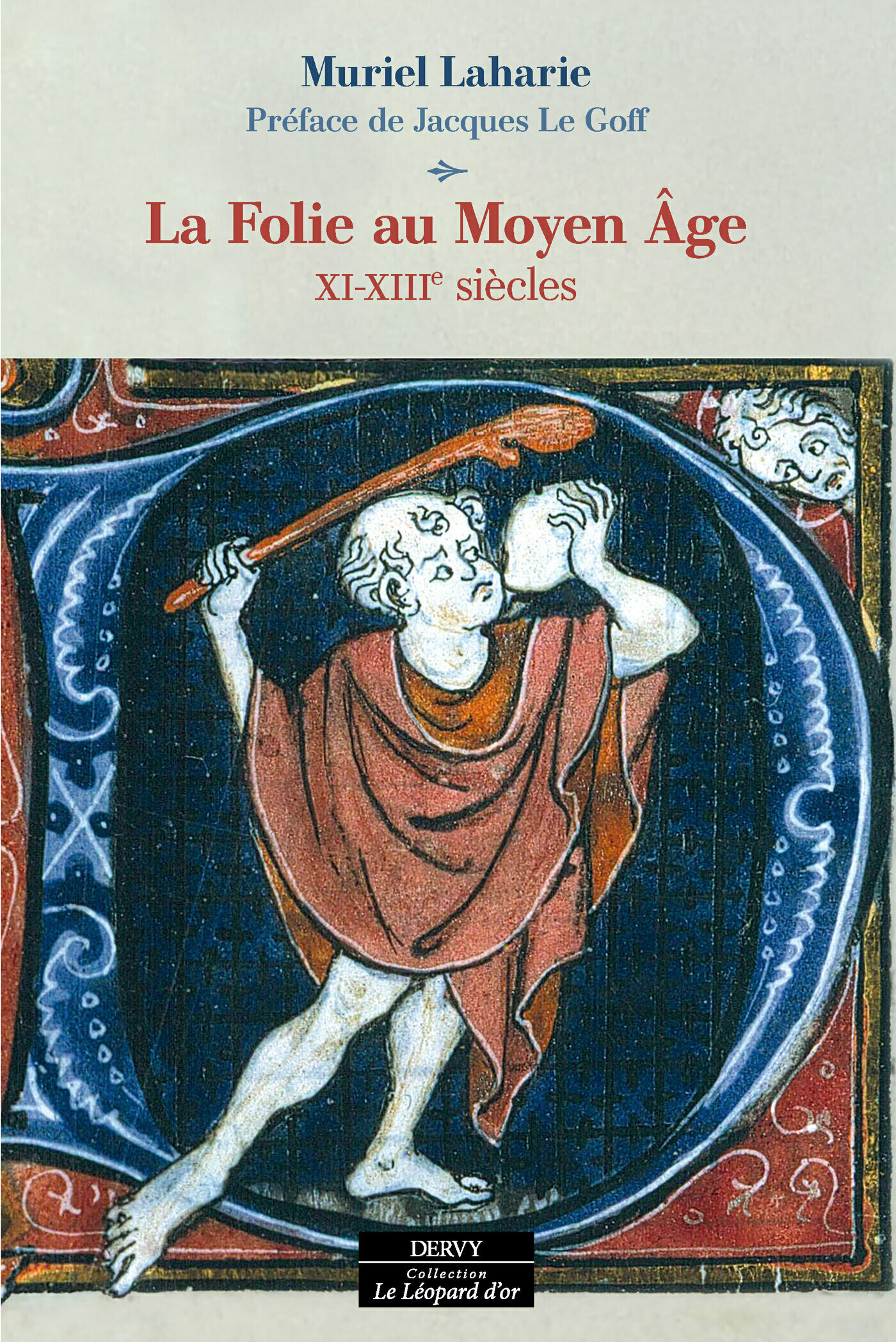 La Folie au Moyen Âge - XIe-XIIIe siècles - - Muriel Laharie (EAN13 ...